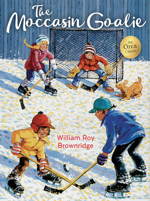 Title details for The Moccasin Goalie by William Roy Brownridge - Available